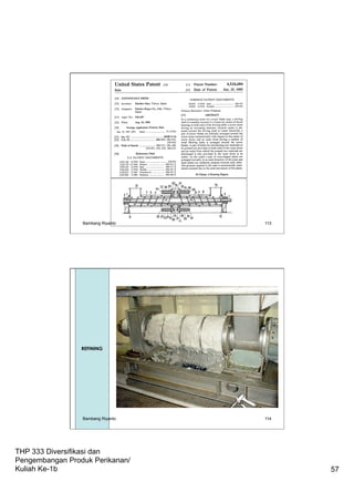 THP 333 Diversifikasi dan
Pengembangan Produk Perikanan/
Kuliah Ke-1b 57
Bambang Riyanto 113
REFINING
Bambang Riyanto 114
 