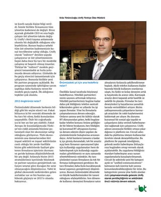 17
ve kısıtlı sayıda kişiye bilgi veril-
di. İsimle birlikte firmamızın tüm
yönetim kademesi de değişti. Biraz
açarsak globalde CEO ve ona bağlı
çalışan üst yönetim takımı değiş-
ti. Unify’ı ilerii taşıma anlamında
olumlu bir değişiklik olduğunu söy-
leyebilirim. Bunun başlıca sebebi
tüm üst yönetim kadememizin ka-
nal tecrübesine sahip olduğu. Unify
olarak “indirect” denilen yapıda
çalışıyoruz ve üst yönetimimizin
hepsi daha önce bu tarz bir modelde
çalışmış ve başarılı olmuş insanlar.
Türkiye’de “indirect” modele geçi-
şimizi tamamladık ve hızla yolu-
muzda devam ediyoruz. Globalde de
bu geçiş sürecini tamamlamak için
çalışıyoruz. Bununla birlikte yeni
bir partner programı açıkladık. Bu
program sayesinde işbirliğine yarım
yaptıkça daha fazlasını veren bir
modele geçiş yaptık. İlk aldığımız
tepkiler çok olumlu.
2015 öngörünüz neler?
Önümüzdeki dönemde herkesin bil-
diği gibi bir seçim süreci var. Fakat
biliyoruz ki bir sonraki dönemde de
bu tarz bir süreç farklı konulardan
yaşanabilir. Öyle bir coğrafyada-
yız ki her an her şey olabilir. Fakat
Avrupa ile kıyasladığımızda Türki-
ye’nin ciddi anlamda büyüme po-
tansiyeli olan bir ekonomiye sahip
olduğunu görüyoruz. Türk ekono-
misinin ana damarlarından biri
inşaat sektörü ve inşaat sektörünün
canlı olduğu bir yerde özellikle
bizim gibi sektörlerde faaliyet gös-
teren firmaların işlerinin durması
ve geride kalması düşünülebilecek
bir şey değil. Solasıyla bizim 2015
stratejilerimiz içerisinde büyümek
ve partner sayımızı genişletmek var.
Geçen seneye göre durağan bir sene
olmayacağını düşünüyoruz. Tabii ki
global ekonomik nedenlerden gelen
zorluklar var ve biz bunları aşa-
bilecek güçteyiz ve 2015’e olumlu
bakıyoruz.
Önümüzdeki yıl için ana hedefiniz
neler?
Özellikle kanal tarafında büyümeyi
hedefliyoruz. Nitelikli partnerleri-
mizin sayısını arttırmak istiyoruz.
Nitelikli partnerlerimiz bugüne kadar
daha çok bildiğimiz telefon santrali
kökeninden gelen ve yıllardır bu işi
yapan firmalar. Yine bu firmalarla
çalışmalarımıza devam edeceğiz.
Onların yanına yeni bir kültür olarak
BT dünyasından gelen, belki bugüne
kadar telefon konusu önüne geldiğin-
de bir bilene bırakayım, ben bildiğim
işi kurumsal BT altyapısını kurma-
ya devam edeyim diyen yapıları da
çözümlerimizle buluşturma arzusun-
dayız.Artık bunların tamamı o kadar
iç içe girmiş durumdaki, tek bir arayüz
açıp hem firmanın operasyonel işler
için kullandığı uygulamaları hem de
haberleşmek için kullandığı uygula-
maları görebilmeniz ve aynı zamanda
yönetebilmeniz mümkün. Bu tarz
çözümleri sunan firmaların da tek bir
firmaya indirgenmesi gerekiyor. Bu
tarz firmaları daha fazla kucaklayarak
kanal yapımızı genişletmeyi düşünü-
yoruz. Bunun önümüzdeki dönemde
en büyük hedeflerimizden bir tanesi
olduğunu söyleyebilirim. Son dönem-
de kullanıcı deneyimi firmaların satın
almalarını fazlasıyla şekillendirmeye
başladı.Akıllı telefon kullanımı kişiler
bazında büyük kullanım oranlarına
ulaştı, bu farklı ve kolay deneyim artık
iş hayatında da aranır oldu. Karmaşık
arayüz devri kapandı artık basitlik ve
sadelik ön planda. Firmalar bu tarz
deneyimleri iş hayatlarına yansıttık-
larında verimlilikleri artıyor. Bizim
yaklaşımımızda çalışanların karma-
şık arayüzler ile vakit kaybetmesini
kaldırmak yer alıyor. Bu durumu
kurumsal bir sosyal ağa taşıdık ve
çalışanların daha verimli haberleşme-
sini sağlamak için çalışıyoruz. Unify
adının anonsuyla birlikte ortaya çıkar-
dığımız ir platform var. Circuit adın-
daki bu platformu isteyen kullanıcılar
ücretsiz olarak deneyebiliyorlar. Bu
platform ile yapmak istediğimiz,
gelecek neslin haberleşme ihtiyaçla-
rına bugünden cevap vermek olarak
açıklanabilir. Bu uygulama bildiğiniz
standart haberleşme aracı sunan
uygulamalarla karşılaştırılmamalı.
Circuit ile sektörde yeni bir kategori
açtık ve “unified communications”
katmanın kah üzerine kah yanına
konumlandırabileceğimiz bir ürün. Bu
kategorinin yanına yine farklı alanlar-
daki çalışmalarımızda gelecek. Unify
olarak yenilikçiliğimiz ve sektördeki
öncü rolümüz devam edecek.
Erda Tütüncüoğlu Unify Türkiye Ülke Müdürü
 