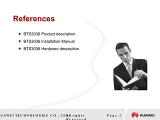 References BTS3036 Product description BTS3036 Installation Manual BTS3036 Hardware description Page  