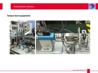 Torque test equipment
Automotive Industry
 