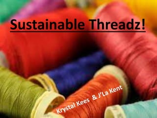 Sustainable Threadz!
 