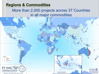 More than 2,000 projects across 37 Countries
in all major commodities
 
