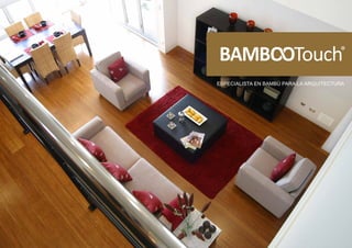 ESPECIALISTA EN BAMBÚ PARA LA ARQUITECTURA
 