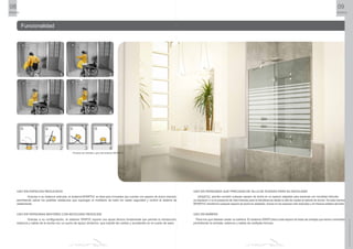 08 09
SPARTICSPARTIC
www.mamparaspartic.com
Funcionalidad
USO EN ESPACIOS REDUCIDOS
Gracias a su balance articular, el sistemaSPARTIC es ideal para inmuebles que cuentan con espacio de ducha reducido,
permitiendo salvar los posibles obstáculos que supongan el mobiliario de baño sin restar seguridad y confort al sistema de
aislamiento.
USO EN PERSONAS MAYORES CON MOVILIDAD REDUCIDA
Gracias a su conﬁguración, el sistema SPARTIC supone una ayuda técnica fundamental que permite la introducción,
estancia y salida de la ducha con un punto de apoyo dinámico, que impide las caídas y accidentes en el cuarto de aseo.
USO EN PERSONAS QUE PRECISAN DE SILLA DE RUEDAS PARA SU MOVILIDAD
SPARTIC permite convertir cualquier espacio de ducha en un espacio adaptado para personas con movilidad reducida,
ya requieran o no la presencia de intervinientes para la transferencia desde la silla de ruedas al asiento de ducha. De esta manera
SPARTIC transforma cualquier espacio de ducha en adaptado, incluso en los espacios más reducidos y sin fractura estética del baño.
USO EN BAÑERA
Para los que desean aislar su bañera. El sistema SPARTICdota a este espacio de todas las ventajas que hemos comentado
Proceso de entrada y giro del sistema SPARTIC
permitiendo la entrada, estancia y salida de múltiples formas.
1
1 2 3 4
2
3 4
 