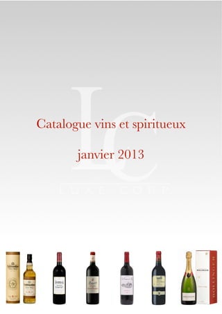 Catalogue vins et spiritueux

       janvier 2013




                          !
 