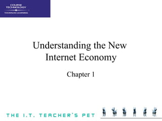 Understanding the New  Internet Economy Chapter 1 