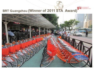 BRT Guangzhou (Winner of 2011 STA Award)
 
