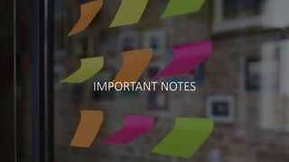 IMPORTANT NOTES
 