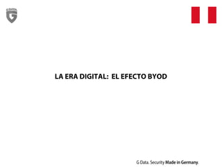 LA ERA DIGITAL: EL EFECTO BYOD
 