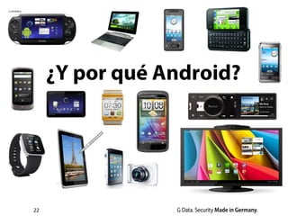 22
¿Y por qué Android?
 