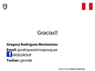 Gracias!!
Gregory Rodríguez Montesinos
Email: grodriguez@insegroup.pe
/INSEGROUP
Twitter: gkrm86
 
