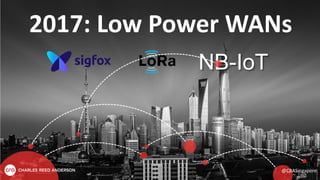 NB-IoT
2017: Low Power WANs
@CRASingapore
 