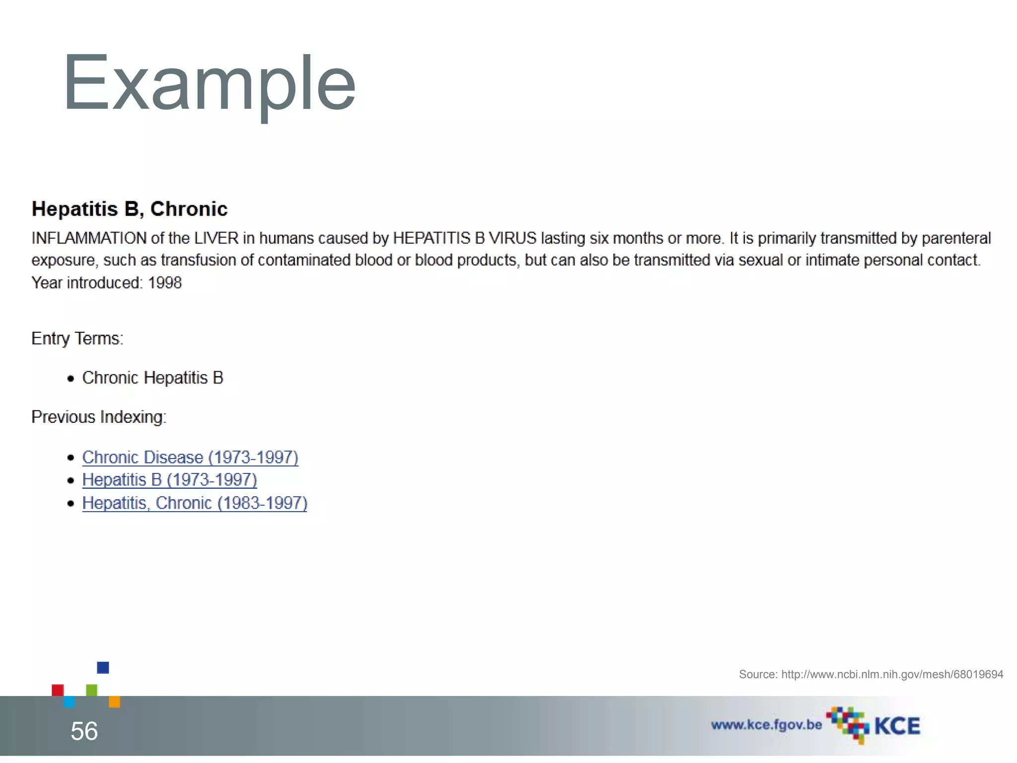 Example 
56 
Source: http://www.ncbi.nlm.nih.gov/mesh/68019694 
 