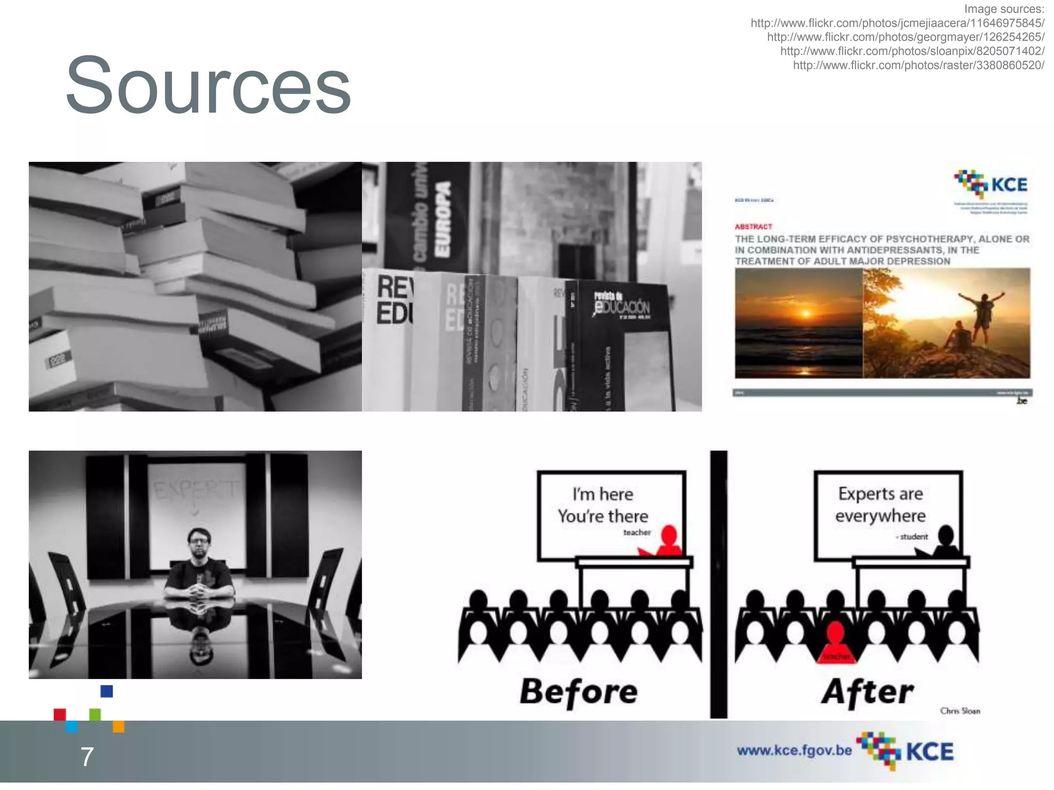 Sources 
7 
Image sources: 
http://www.flickr.com/photos/jcmejiaacera/11646975845/ 
http://www.flickr.com/photos/georgmayer/126254265/ 
http://www.flickr.com/photos/sloanpix/8205071402/ 
http://www.flickr.com/photos/raster/3380860520/ 
 