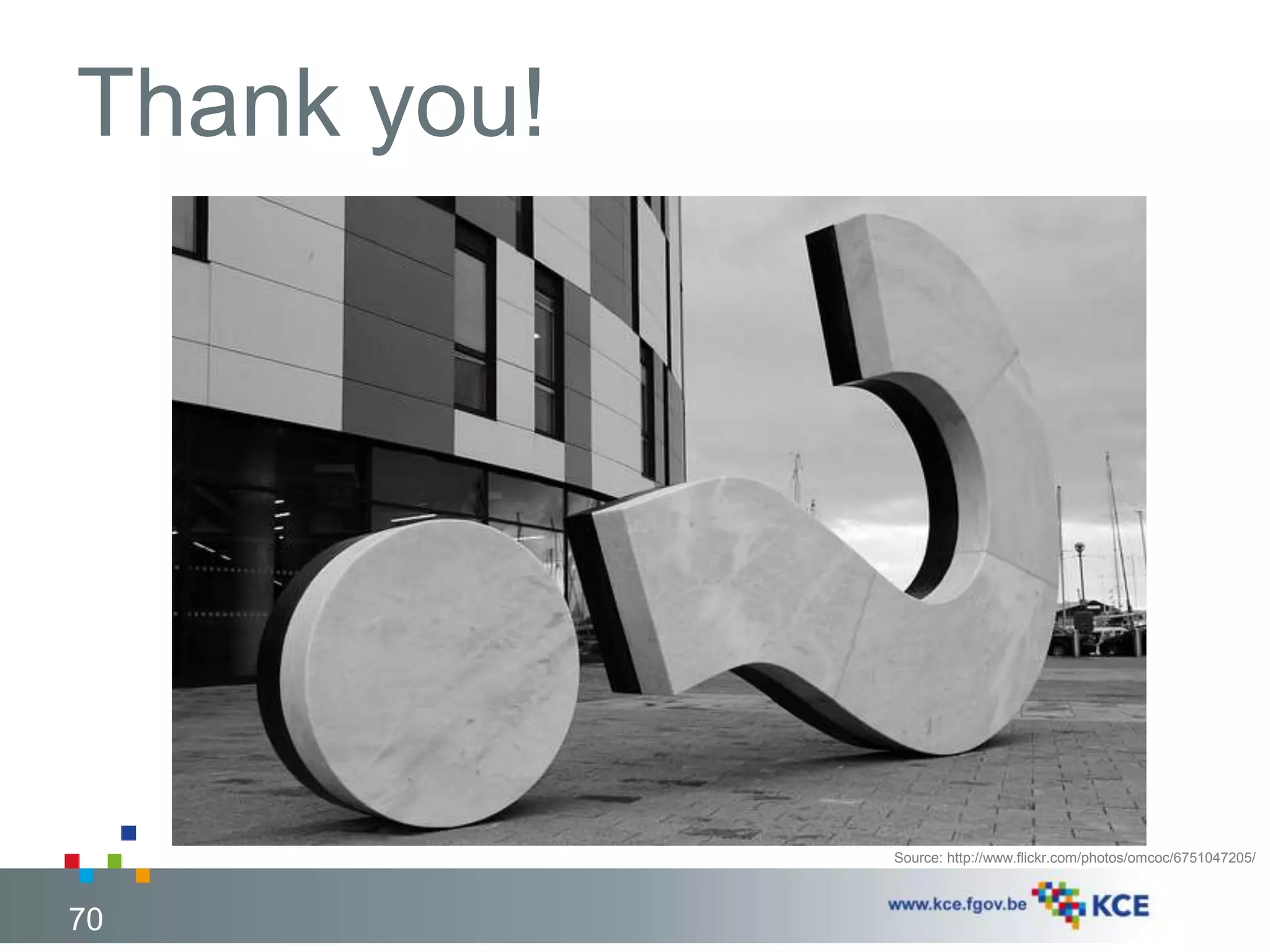 Thank you! 
70 
Source: http://www.flickr.com/photos/omcoc/6751047205/ 
 