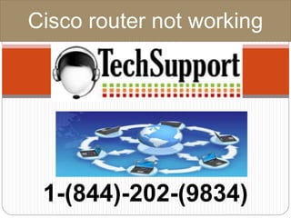Cisco router not working
1-(844)-202-(9834)
 