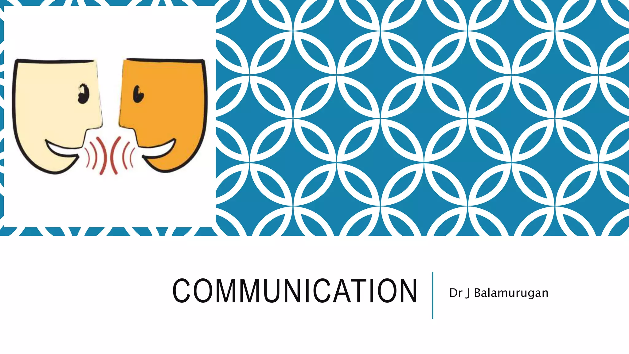 COMMUNICATION Dr J Balamurugan
 