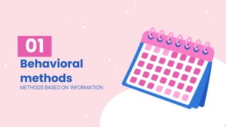 Behavioral
methods
01
METHODS BASED ON INFORMATION
 