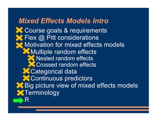 R
! How do we run mixed effects models?
! Multiple software packages could be used to fit
the same conceptual model
! Most...