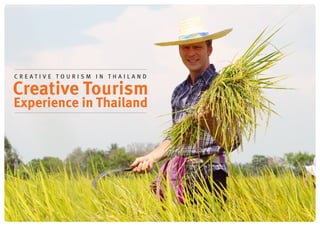 Creative Tourism in Thailand

Creative Tourism
Experience in Thailand
 