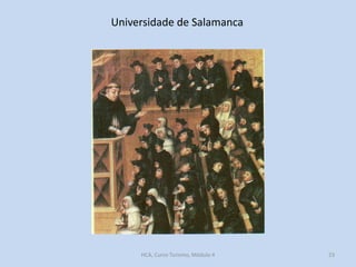 Universidade de Salamanca

HCA, Curso Turismo, Módulo 4

23

 