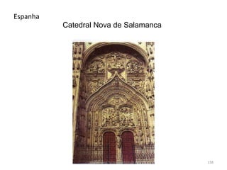 Catedral Nova de Salamanca
Espanha
HCA, Curso Turismo, Módulo 4 158
 