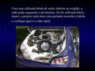 PROLOGICA INFORMÁTICA - http://valenet.c
Caso seja utilizada bitola de seção inferior ao exigido, o
cabo pode esquentar e até derreter. Se for utilizado bitola
maior, o projeto sairá mais caro portanto consulte a tabela
e verifique qual é o cabo ideal:
 