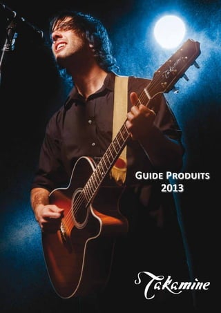 1
Guide Produits
2013
 