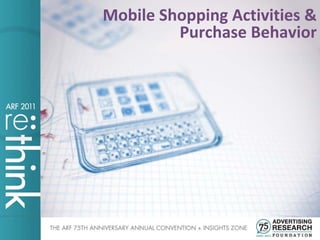 Mobile Shopping Activities &
         Purchase Behavior
 