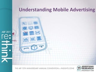Understanding Mobile Advertising
 