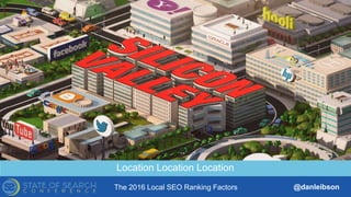 The 2016 Local SEO Ranking Factors @danleibson
THANK YOU!
SEE YOU AT THE NEXT #SMX
Reverse Engineering Google’s Local
Search Algorithm
Location Location Location
 