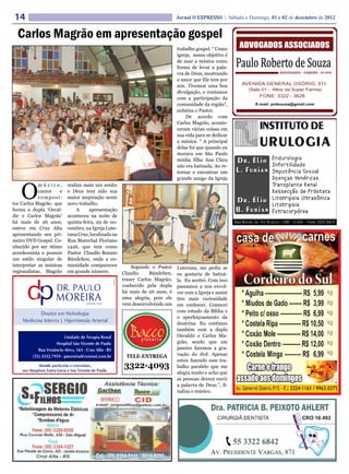 14                                                                          Jornal O EXPRESSO | Sábado e Domingo, 01 e 02 de dezembro de 2012


  Carlos Magrão em apresentação gospel
                                                                            trabalho gospel. “ Como
                                                                            igreja, nosso objetivo é
                                                                            de usar a música como
                                                                            forma de levar a pala-
                                                                            vra de Deus, mostrando
                                                                            o amor que Ele tem por
                                                                            nós. Tivemos uma boa
                                                                            divulgação, e contamos
                                                                            com a participação da
                                                                            comunidade da região”,
                                                                            enfatiza o Pastor.
                                                                                De acordo com
                                                                            Carlos Magrão, aconte-
                                                                            ceram várias coisas em
                                                                            sua vida para se dedicar
                                                                            a música. “ A principal
                                                                            delas foi que quando eu
                                                                            morava em São Paulo
                                                                            minha filha Ana Clara
                                                                            não era batizada. Ao re-
                                                                            tornar e encontrar um
                                                                            grande amigo da Igreja


   O
            músico,      realiza mais um sonho
            cantor   e   e Deus tem sido sua
            composi-     maior inspiração neste
tor Carlos Magrão que    novo trabalho.
forma a dupla ‘Osval-        A     apresentação
dir e Carlos Magrão’     aconteceu na noite de
há mais de 26 anos,      quinta-feira, 29 de no-
esteve em Cruz Alta      vembro, na Igreja Lute-
apresentando seu pri-    rana Cruz, localizada na
meiro DVD Gospel. Co-    Rua Marechal Floriano
nhecido por ser ótimo    1426, que tem como
acordeonista e possuir   Pastor Claudio Renato
um estilo singular de    Bündchen, onde a co-
interpretar as músicas   munidade compareceu            Segundo o Pastor    Luterana, me pediu se
regionalistas, Magrão    em grande número.          Claudio     Bündchen,   eu gostaria de batizá-
                                                    trazer Carlos Magrão,   la. Eu aceitei. Com isso
                                                    conhecido pela dupla    passamos a nos envol-
                                                    há mais de 26 anos, é   ver com a Igreja e assim
                                                    uma alegria, pois ele   tive mais curiosidade
                                                    vem desenvolvendo um    em conhecer. Comecei
                                                                            com estudo da Bíblia e
                                                                            o aperfeiçoamento da
                                                                            doutrina. Eu continuo
                                                                            também com a dupla
                                                                            Osvaldir e Carlos Ma-
                                                                            grão, sendo que em
                                                                            janeiro faremos a gra-
                                                     TELE-ENTREGA           vação do dvd. Apenas
                                                                            estou fazendo esse tra-
                                                    3322-4093               balho paralelo que me
                                                                            alegra muito e acho que
                                                                            as pessoas devem ouvir
                                                                            a palavra de Deus.”, fi-
                                                                            naliza o músico.
 