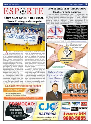 SÁBADO, de 01 MAIO de 2010                                                                                                     O EXPRESSO                11



ESPORTE
                                                                                        COPA DE VERãO DE FUTEBOL DE CAMPO
                                                                                                 Final será neste domingo
                                                                                          Após as semi-fi-    gon venceu o Corin-           A final entre Ope-
                                                                                      nais que aconteceram    thians por 3 x 2 e o      rário Nova Esperança
  COPA SUzy SPORTS DE FUTSAL                                                          no último domingo,
                                                                                      na Copa de Verão de
                                                                                                              Operário Nova Espe-
                                                                                                              rança venceu o Santa
                                                                                                                                        x Super Marangon,
                                                                                                                                        acontecerá no próxi-
                                                                                      Futebol de Campo, no    Teresa por 6 x 1, foram   mo domingo, no Es-
      Bisso e Cia é o grande campeão                                                  Estádio Lino Ceretta,   definidos os finalistas   tádio Lino Ceretta, às
                                                                                      onde o Super Maran-     da competição.            15:45 horas.




    A       final e a decisão de tercei-
            ro e quarto da Copa Suzy
Sports de Futsal, aconteceu, terça-fei-
                                           násio lotado na grande final, após a
                                           vitória do Campeão da Copa, Bisso
                                           e Cia, a torcida fez uma grande fes-
ra (27), no Ginásio Municipal de Es-       ta com os jogadores. Uma da partes
portes. Sagrou-se campeã a equipe do       mais emocionantes do evento foi
Bisso e Cia, que venceu o Dimicron         quando soltamos os fogos de artifí-
por 5 x 1. Já o terceiro lugar ficou com   cios, em homenagem ao vencedor da
o time do Milionários, que venceu a        competição. Realmente tivemos um
equipe da Ferrô/Atlético por 5 x 4. A      grande espetáculo no Ginásio Muni-
medalha de goleador da competição          cipal de Esportes, mostrando a força
foi entregue ao jogador, Leonardo          do esporte amador.
Soares Graminho e a medalha de Go-              Fernando ainda destaca, que a
leiro Menos Vazado, foi entregue ao        Secretaria e a Loja Suzy Sports pre-
atleta Luis Eduardo Rodrigues Frantz,      miaram o 1°, 2°, 3° lugar, goleador e o
ambos da equipe Bisso e Cia.               goleiro menos vazado, com medalhas
     Conforme o Secretário de Espor-       e troféus. Além disso, o campeão e
te e Lazer, Fernando Cossetin ”Além        o vice da competição receberam um
dos espetáculos dos jogos, a secreta-      “vale fardamento” da empresa Suzy
ria preparou um áudio visual dife-         Sports. Essa foi uma parceria que deu
renciado para o público e esportistas.     certo, servindo de exemplo, no que
A Copa Suzy Sports superou nossas          diz respeito, a iniciativas que incenti-
expectativas, além de termos um gi-        vam o esporte em nossa cidade.
 