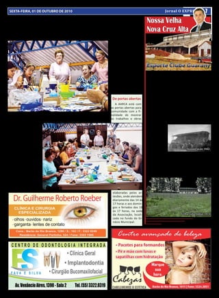 SEXTA-FEIRA, 01 DE OUTUBRO DE 2010                                                                                         Jornal O EXPRESSO                      7

Curso de mosaico terminou Nossa Velha
                          Nova Cruz Alta
      na quinta-feira
                                                                             jetos de plásticos como
                                                                             frascos coloridos de
                                                                             perfumes, shampoo, de-
                                                                             sodorantes, material de
                                                                             limpeza, aproveitando                                                   Construção1984
                                                                             estes materiais para apli-
                                                                             car as técnicas de mosai-
                                                                             co. Todas então fizeram
                                                                                                          Esporte Clube Guarany
                                                                             um trabalho muito bom,
                                                                             aproveitaram bem as              O       futebol de Cruz Alta já teve seus tempos de gló-
                                                                                                                      ria. Muitos times contam a história desse esporte
                                                                                                           na cidade, com grandes conquistas estaduais e inesquecíveis
                                                                             técnicas”, diz Maria.
                                                                                                           clássicos municipais. Dentre os tradicionais clubes, destacamos
                                                                                No final do curso          o Esporte Clube Guarany, também conhecido como “Jequitibá
                                                                             foi fornecido certifica-      da Serra”, fundado em 20/09/1913, sob a liderança do Sr. Epa-
                                                                             do de participação.           minondaz Vaz, o maior nome da história da instituição. Inicial-
                                                                                                           mente funcionou na Vila Brenner, próximo à rede ferroviária,
                                                                              De portas abertas            passando para outros locais provisórios até que, em 1929, ocu-
                                                                                                           pou seu local definitivo, na Avenida Venâncio Aires, onde foi
                                                                                A AARCA está com           construído seu famoso estádio, a Taba Índia, em 1942.
                                                                             as portas abertas para             O Guarany foi o clube de futebol que mais tempo ficou
                                                                             comunidade com a fi-          em atividade na cidade, bem como o mais vencedor, tendo



  A
             Associa-     plástico. “O mosaico      vidro, azulejo, pasti-   nalidade de mostrar           conquistado dezenas de títulos municipais e alguns estadu-
             ção     de   tradicional é feito com   lhas, e esse é com ob-   os trabalhos e obras          ais, em várias categorias. O seu mais ilustre torcedor foi Eri-
             Artesãos                                                                                      co Veríssimo, que em 1925 fôra secretário do clube.
de Cruz Alta (AARCA)                                                                                             Sua história
realizou de 28 a 30 de                                                                                     pode ser dividida
                                                                                                           em 3 períodos de
setembro, o ‘Curso de
                                                                                                           atividade, separa-
Mosaico’ com apro-
                                                                                                           dos por outros de
veitamento de mate-                                                                                        inatividade. Nestes
rial plástico colorido,                                                                                    períodos gloriosos
ministrado pela artesã                                                                                     o Guarany obteve                        Inauguração 1942
Maria Caino de Olivei-                                                                                     expressivas con-
ra. Ela que é professo-                                                                                   quistas no campo e fora dele. O último grande momento co-
ra aposentada esteve                                                                                      meçou na década de 1980, com a reconstrução do estádio e
realizando o curso em                                                                                     a ascendência do time a partir da 3ª divisão até a divisão de
Gravataí, e achando                                                                                       elite do futebol gaúcho, em poucos anos.
                                                                                                               Em 2001, sobretudo por falta de apoio financeiro, o clube
proveitoso    resolveu
                                                                                                          novamente suspendeu o futebol. Aguardamos, ansiosamen-
passar adiante.                                                                                           te, o ressurgimento do clube para mais um período glorioso.
   Segundo a artesã
Maria, o curso tem
em especial o aprovei-
tamento de material
                                                                              elaboradas pelos ar-
                                                                              tesões, onde atendem
                                                                              diariamente das 14 às
                                                                              17 horas e aos domin-
                                                                              gos e feriados das 10
                                                                              às 17 horas, na sede
                                                                              da Associação, locali-                                        Velha Taba India 1974
                                                                              zada no fundo do Gi-                                                   Alfredo Roeber -
                                                                                                                                             roeber@comnet.com.br
                                                                              násio Municipal.                           www.unimedplanaltocentralrs.com.br/cruz-alta
 