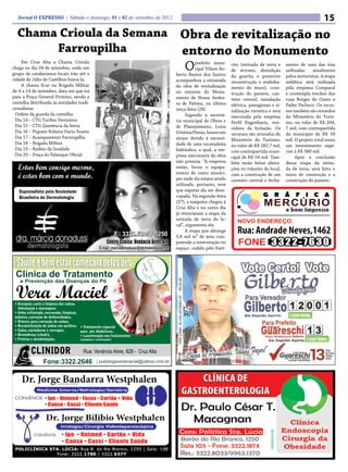 Jornal O EXPRESSO | Sábado e domingo, 01 e 02 de setembro de 2012                                                                                                   15
  Chama Crioula da Semana Obra de revitalização no
       Farroupilha        entorno do Monumento
    Em Cruz Alta a Chama Crioula
chega no dia 04 de setembro, onde um
grupo de cavalarianos locais irão até a
                                                                                 prefeito muni-
                                                                                 cipal Vilson Ro-
                                                                      berto Bastos dos Santos
                                                                                                                  O   cito (retirada de terra e
                                                                                                                      de árvores, demolição
                                                                                                                                                   mento de uma das vias
                                                                                                                                                   utilizadas    atualmente
                                                                                                                      da guarita e posterior       pelos motoristas. A etapa
cidade de Júlio de Castilhos buscá-la.                                acompanhou a retomada                           reconstrução e realinha-     asfáltica será realizada
    A chama ficar na Brigada Militar                                  da obra de revitalização                        mento do muro), cons-        pela empresa Compasul
de 4 a 14 de setembro, data em que irá                                no entorno do Monu-                             trução do passeio, can-      e contempla trechos das
para a Praça General Firmino, sendo a                                 mento de Nossa Senho-                           teiro central, instalação    ruas Borges do Canto e
centelha distribuída às entidades tradi-                              ra de Fátima, na última                         elétrica, paisagismo e si-   Padre Pacheco. Os recur-
cionalistas.                                                          terça-feira (28).                               nalização turística e será   sos também são oriundos
 Ordem da guarda da centelha:                                              Segundo a secretá-                         executada pela empresa       do Ministério do Turis-
 Dia 14 – CTG Turíbio Veríssimo                                       ria municipal de Obras e                        Perfil Engenharia, ven-      mo, no valor de R$ 204,
 Dia 15 – CTG Querência da Serra                                      de Planejamento, Luisa                          cedora da licitação. Os      7 mil, com contrapartida
 Dia 16 – Piquete Rubens Dario Soares                                 Cristina Pieniz, houve um                       recursos são oriundos do     do município de R$ 39
 Dia 17 – Acampamento Farroupilha                                     atraso devido à necessi-                        Ministério do Turismo,       mil. O projeto total soma
 Dia 18 – Brigada Militar                                             dade de uma escavadeira                         no valor de R$ 282,7 mil,    um investimento supe-
 Dia 19 – Rodeio da Saudade                                           hidráulica, a qual, a em-                       com contrapartida muni-      rior à R$ 580 mil.
 Dia 20 – Praça do Palanque Oficial.                                  presa executante da obra                        cipal de R$ 54 mil. Tam-          Após a conclusão
                                                                      não possuía. “A empresa                         bém serão feitas altera-     dessa etapa da retira-
                                                                      então, locou o equipa-                          ções no trânsito do local,   da de terra, será feito o
                                                                      mento de outro municí-                          com a construção de um       muro de contenção e a
                                                                      pio onde ela estava sendo                       canteiro central e fecha-    construção do passeio.
                                                                      utilizada, portanto, teve
                                                                      que esperar ela ser deso-
                                                                      cupada. Na segunda-feira
                                                                      (27), a máquina chegou à
                                                                      Cruz Alta e no outro dia
                                                                      já reiniciaram a etapa da
                                                                      retirada de terra do lo-
                                                                      cal”, argumenta ela.
                                                                           A etapa que abrange
                                                                      5,8 mil m² de área com-
                                                                      preende a intervenção no
                                                                      espaço cedido pelo Exér-
                                                                       CNPJ CAND: 16.154.167/0001-47 - R$ 65,00
 