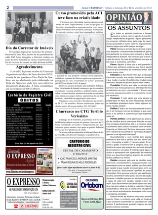 2                                                                                                                           Jornal O EXPRESSO | Sábado e domingo, 01 e 02 de setembro de 2012

                                                                                         Curso promovido pela ACI
                                                                                          teve foco na criatividade
                                                                                               O interesse por criatividade na área organizacional,
                                                                                                                                                              OPINIÃO   Profº Claudino Albertoni
                                                                                          tendo em vista, especialmente, o fato de que para so-
                                                                                          breviver e se expandir as empresas muitas vezes neces-
                                                                                          sitam diversificar seus produtos, antecipar as demandas              OS ASSUNTOS
                                                                                                                                                                  E
                                                                                          de mercado, recrutar e reter bons empregados e melhorar
                                                                                                                                                                        m todos os períodos históricos o homem
                                                                                                                                                                        aparece sempre como o agente de transfor-
                                                                                                                                                              mação independente de gênero. Alguns pensamen-
                                                                                                                                                              tos provocam reflexões sérias pela carga de experi-
                                                                                                                                                              ências acumuladas e outros caem no esquecimento.
                                                                                                                                                              Vejamos alguns que estão sempre em voga:
Dia do Corretor de Imóveis                                                                                                                                         Pátria: Começa o período do ano em que se pro-
    O Conselho Regional de Corretores de Imóveis –                                                                                                            cura despertar a compreensão do sentido de pátria,
Seccional de Cruz Alta, através de seu presidente Ro-                                                                                                         principalmente na semana que antecede a data da
naldo Dall Forno Gonçalves e diretoria, realizou na                                                                                                           independência do Brasil. Fala-se muito que o Brasil é
noite de sexta-feira(31) um Jantar Comemorativo ao                                                                                                            o país do futuro. Faz mais de quinhentos anos que se
Dia do Corretor do Imóvel, no Salão de Festa da RBS.                                                                                                          fala nisso. E o presente, como fica?
                                                                                                                                                                   Futuro: Alguém já disse que a vida presente é
                  Agradecimento                                                                                                                               o futuro que sonhamos ontem ou que hoje é aquele
                                                                                                                                                              futuro do qual estávamos tão temerosos ontem. Vale
    O Jornal O Expresso recebeu da Comissão                                                                                                                   a pena pensar nisso.
Organizadora da Festa de Santo Antônio/2012,                                                                                                                       Educação: Já dizia Paulo Freire que a educação
                                                                                         a qualidade de seus produtos e serviços, levou empresários,
através de seu presidente Vitor Darlei de Qua-                                           vendedores e pessoas de diversos segmentos empresariais, a           não muda o mundo, mas muda o homem e o homem
dros, um agradecimento pela colaboração na                                               participarem do curso “Criatividade em Gestão”, promovido            é que muda o mundo. Os prédios não mudam coisa
Festa do Padroeiro, onde teve seus objetivos                                             pela ACI Cruz Alta de 20 a 21 de agosto.                             nenhuma. Percebe-se que não dominamos o tema.
plenamente alcançados. A festa contabilizou                                                    Dentre os assuntos abordados pela facilitadora do Sebrae,           Propósito: É tudo o que cada um deseja para
um lucro líquido de R$ 67.084,41.                                                        Mara Lúcia Ferreira de Almeida, estiveram o que é criatividade,      construir sua realização pessoal. Diz respeito mais
                                                                                         as revoluções e o pensar produtivo, o ambiente criativo, a criati-   ao indivíduo do que à coletividade. É básico para
                                                                                         vidade e os novos desafios, maneiras de estimular a criatividade,    que uma pessoa possa abrir o seu caminho e viver
   Cartório de Registro Civil                                                            como valorizar os grupos criativos, características de um clima      em harmonia.
                                                                                         favorável à criatividade nas organizações, entre outros.                  Promessa: É tudo aquilo que uma pessoa se
                         ÓBITOS                                                                O próximo curso será sobre “Atendimento ao Cliente”,           propõe fazer em favor do outro. No período eleitoral
                                                                                         de 24 a 27 de setembro. Maiores informações podem ser                os candidatos prometem muitas coisas, algumas ilu-
             Nome                                     Data             Idade                                                                                  sórias. Ilusões existem.
                                                                                         obtidas junto à ACI ou pelo telefone (55) 3322-6087.
 GLAUCIO VELAIR SILVA MARTINS                        25/08/2012            51
                                                                                                                                                                   Político: É todo o ser humano presente no mun-
                                                                                         Churrasco no CTG Toríbio
 WILMUTH DETTMER                                     26/08/2012            75
 BENVILDA MARIA MANTOVANI
                                                                                                                                                              do. O ser humano é um ser de relações o que carac-
                                                                                                                                                              teriza o ser político e é preciso que seja respeitado
                                                                                                Veríssimo
 DAL FORNO                                           26/08/2012            86
 JOSÉ CARLOS DA SILVA AMARAL                         26/08/2012            66                                                                                 como tal.
 MARILENE BONESSO MARASCHIM                          26/08/2012            70
                                                                                              Domingo, 02 de setembro, as porteiras do CTG Torí-                   Partido político: É uma agremiação ou associa-
 JOÃO GERMANO PEYROT                                 26/08/2012            67
                                                                                         bio Veríssimo abrem-se para um gostoso churrasco, às 12              ção de cidadãos que se unem para defender os mes-
 MARIA DE OLIVEIRA COSTA                             27/08/2012            82                                                                                 mos princípios doutrinários, isto é, as mesmas idéias
 GOMERCINDO NUNES DOS SANTOS                         27/08/2012            78
                                                                                         horas, convidando associados e simpatizantes para par-
                                                                                         ticiparem, pois o mesmo é em apoio ao gaúcho Ruberval                e os mesmos ideais sobre a sociedade como um todo.
 ANTONIO ADÃO AZAMBUJA                               27/08/2012            79
 ANA LÚCIA OLIVEIRA DALABRIDA                        28/08/2012            51            Torres, que teve problemas de saúde.                                 Pergunta-se: Existe isso? Será que as pessoas conhe-
 JOÃO RODRIGUES LUCAS                                28/08/2012            93                 Os cartões pode ser adquiridos na Selaria e Fábrica de Bo-      cem o ideário do seu partido ou é privilégio de alguns
 AGUSTINHO DE AZAMBUJA MELLO                         31/08/2012            76            tas Cruz Alta (com Neront e Giselda) e no próprio C.T.G.             agentes ou de algumas lideranças?
 JOÃO CARLOS OLIVEIRA                                                                                                                                              Resumidamente e num sentido bem popular
 DOS SANTOS                                          31/08/2012            53                                                                                 entende-se que todo o partido tem três ideais bási-
                Cruz Alta, 24 de agosto de 2012.
                                                                                                            CARTORIO DO                                       cos: 1- Conquistar o poder. 2- Exercer o poder. 3-Con-
                                                                                                           REGISTRO CIVIL                                     servar o poder. O terceiro item é perigoso. Aliás, na
                                                                                                                                                              história de nosso país sempre foi a porta de entrada
                                                                                                    EDITAL DE CASAMENTO                                       de corruptores e corruptos. A história engole alguns e
                                                                                                                                                              outros se apresentam com a presunção de inocência
                                                                                                         nº 034/2012                                          como se o povo fosse ingênuo ao ponto de acreditar.
                                                                                                                                                              Os fins justificam os meios?
                                                                                            • JOÃO FRANCISCO ANDRADE MARTINS                                       Eleição: processo pelo qual os cidadãos esco-
                                                                                            e TÂNIA REGINA DE MELO RODRIGUES                                  lhem livre e secretamente os seus governantes e re-
                                                                                                                                                              presentantes junto ao poder público para lhes dele-
                                                                                           Quem souber algum impedimento acuse-o na forma da lei.             gar o poder já que o poder emana do povo e em seu
                                                                                                           Cruz Alta, 31 de agosto de 2012.                   nome é exercido. Teoricamente é perfeito, Na prática
                                                                                                                Rui Fontana - Oficial
                                                                                                                                                              é discutível. Para que esse processo seja aperfeiçoa-




 O EXPRESSO
                                                                                                                                                              do seria aconselhável voltar para o assunto educação.
                                                                  Responsável Técnico:                        Vinculado a:                                    Somente o cidadão que tem um bom discernimento
                                                                  Diagramação
                                                                  Jornalista                                                                                  é capaz de votar com isenção, visando o bem co-
                                                                  e Artes: Soares Filho
                                                                  Dr. Assis Brasil                                                                            mum. Esse discernimento vai sendo construído des-
                                                                  Odilarnº:15.893/RS
                                                                  Registro Zillmann                                                                           de a mais tenra idade na família e na escola. Estamos
                                                                  Diagramação e Artes:                                                                        acostumados a olhar para a escola como um apêndi-
     ABS PUBLICIDADE E REPRESENTAÇÕES LTDA                        Editora Chefe:
                                                                  Odilar Zillmann                                                                             ce, um obtuso entendimento de despesa e não como
                                CNPJ: 92.930.171/0001-38          Editora Chefe:                Os artigos assinados são
                                                                  Sônia Gai                                                                                   o coração da sociedade.
                                                                  Sônia Gai                     de inteira responsabilida-
 Administração, Assinaturas, Publicidade e Redação:                                                                                                                Gostaria muito de dissertar sobre cada assunto
                                                                                                de de seus autores, não
 Rua João Manoel, 810 - CEP: 98005-170 - Centro - Cruz Alta-RS    Circulação:                                                                                 exposto. Deixo, no entanto, para cada um imaginar
                                                                                                representando necessa-                                        o que se deveria recomendar ou considerar em cada
  E-mails: oexpresso@gmail.com / expresso@comnet.com.br           Todos os sábados
                                                                                                riamente a opinião deste                                      cenário. É perfeitamente possível imaginar em que
                                                                  Impressão:
                        (55) 3303-5995                            Cia de Arte - Ijuí            jornal.                                                       cenário estamos inseridos.
 