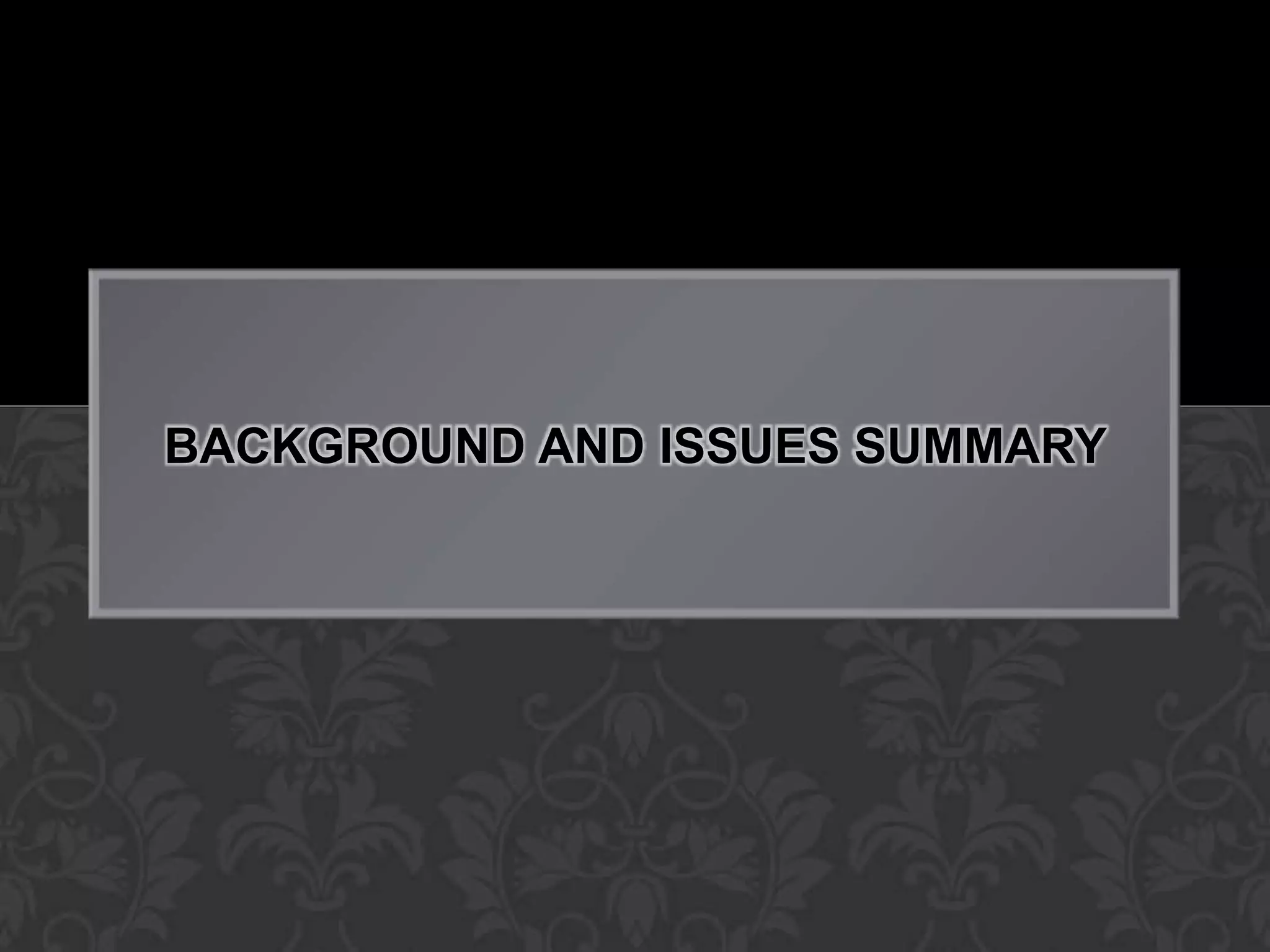 BACKGROUND AND ISSUES SUMMARY
 