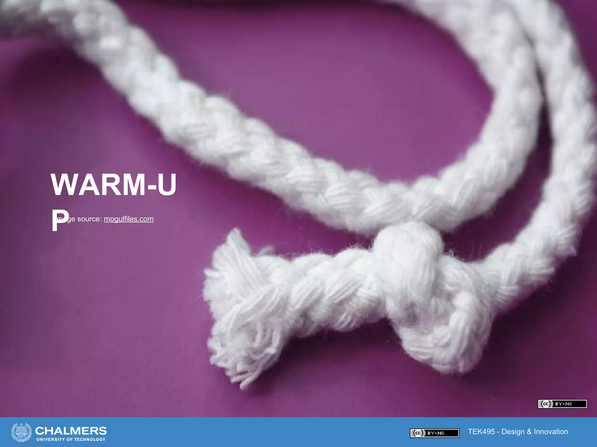 TEK495 - Design & Innovation
WARM-U
PImage source: mogulfiles.com
 