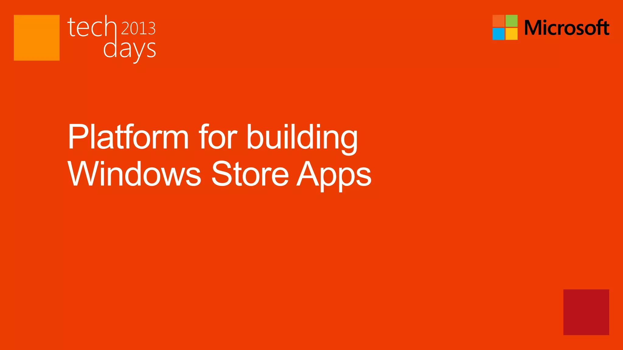 Platform for building
Windows Store Apps
 