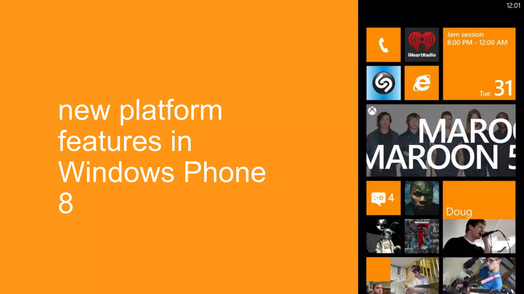 new platform
features in
Windows Phone
8
 