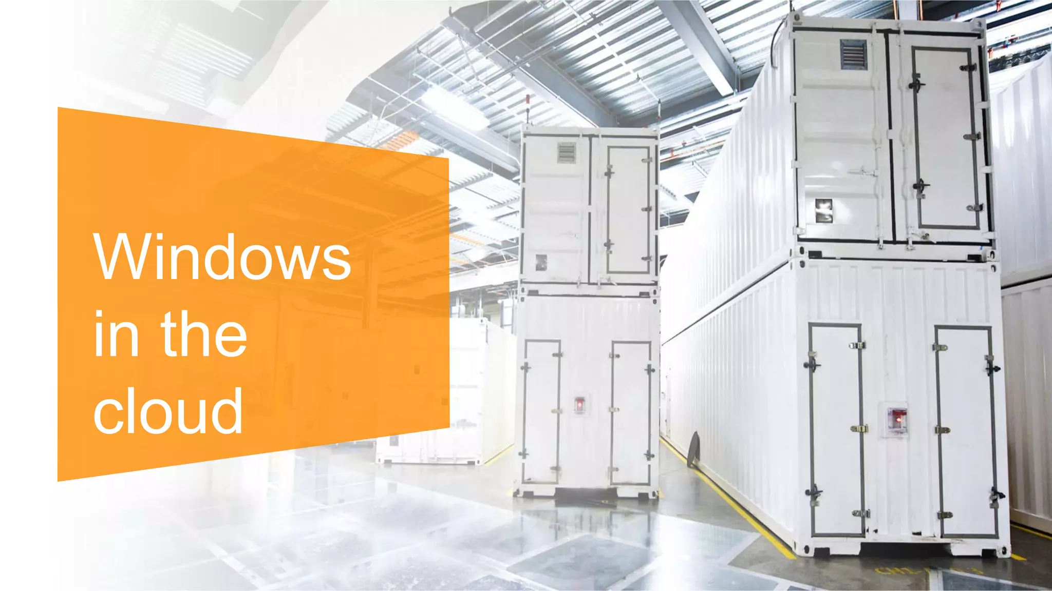 Windows
in the
cloud
 