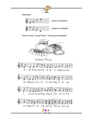 3
Halimbawa:
Awitin mo ang “Lutong Pilipino” habang pumapalakpak.
pataas na palaktaw
pababa na palaktaw
 