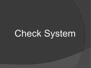 Check System
 