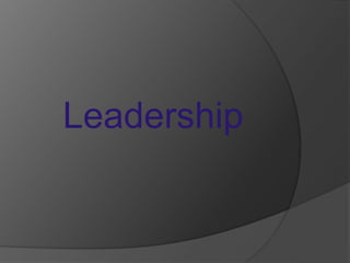 Leadership
 