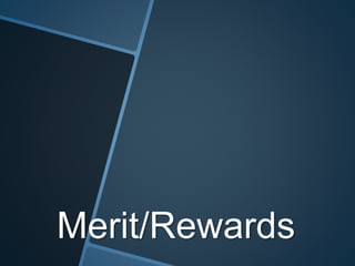 Merit/Rewards
 