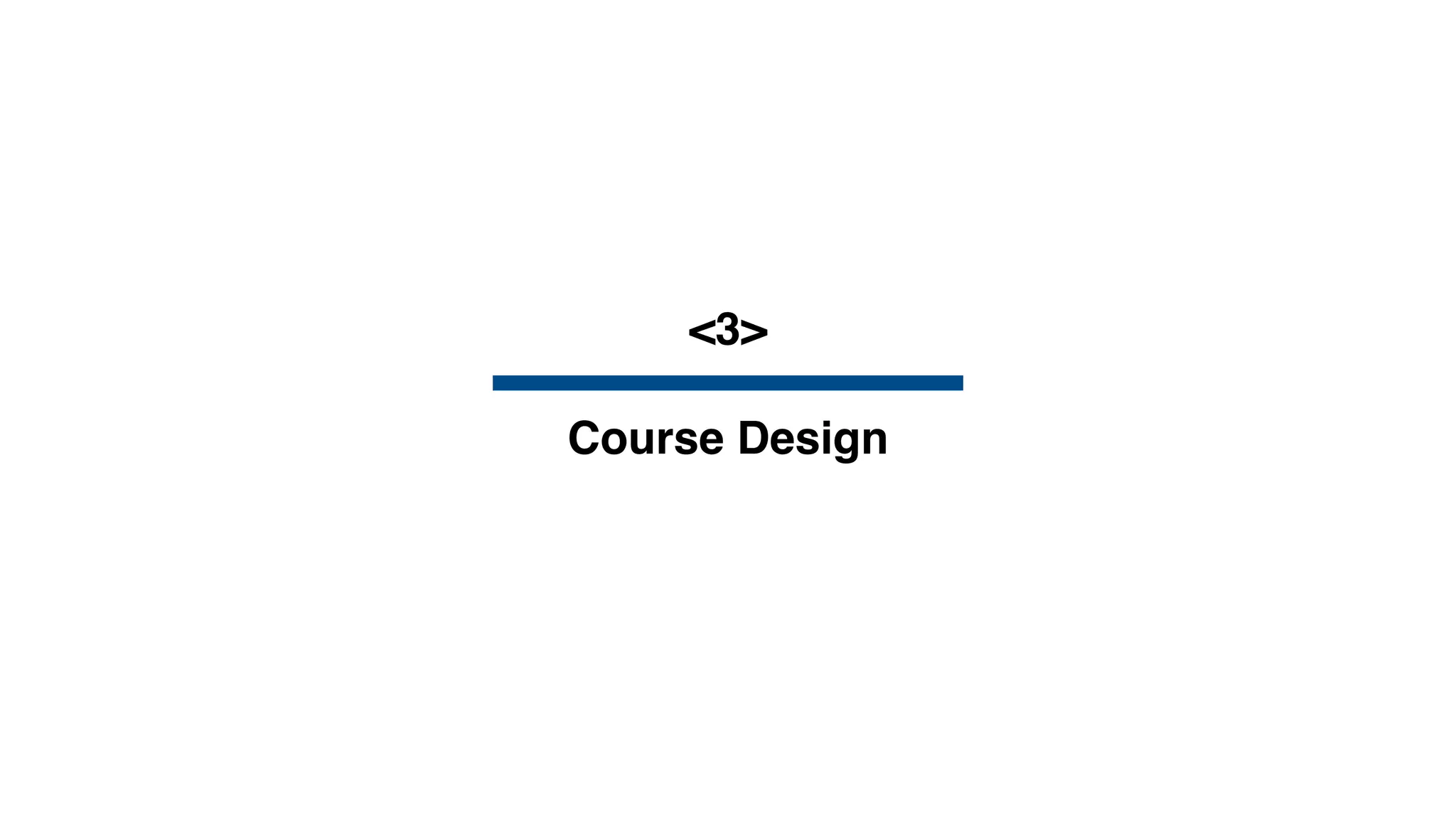 <3>
Course Design
 