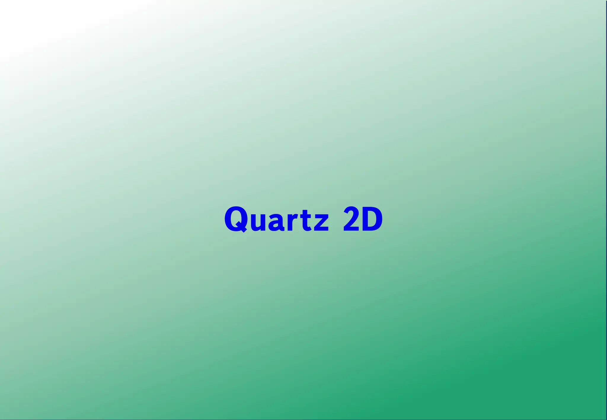 Quartz 2D
 