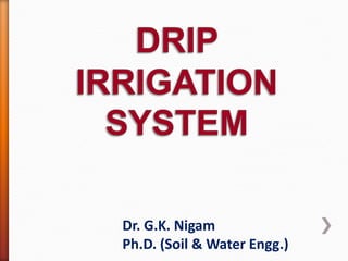 Dr. G.K. Nigam
Ph.D. (Soil & Water Engg.)
 