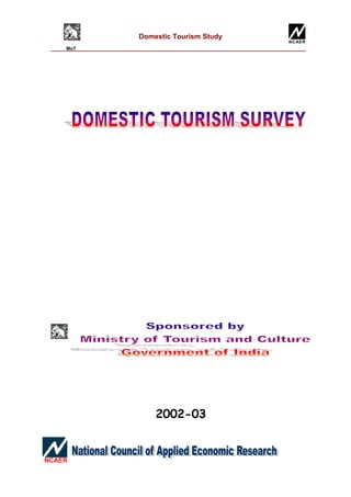 Domestic Tourism Study
                                   NCAER
    MoT




              2002-03


NCAER
 