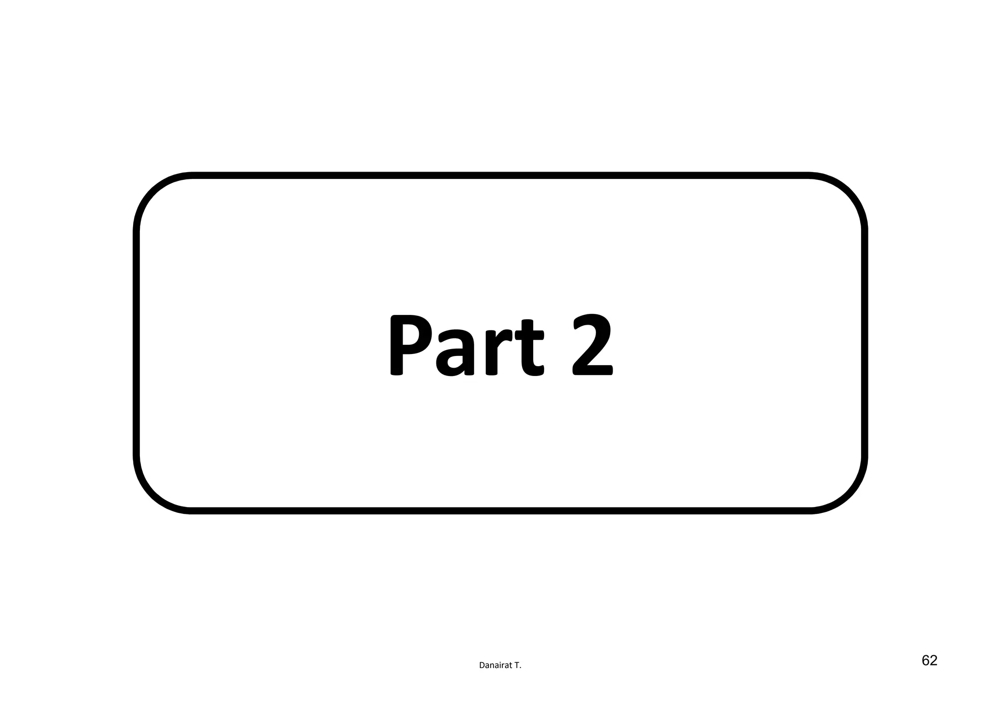 Danairat T.
Part 2
62
 